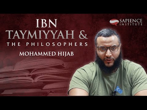 Ibn Taymiyyah & The Philosophers | Mohammed Hijab