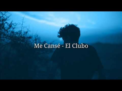 Me cansé - El Clubo [Letra]