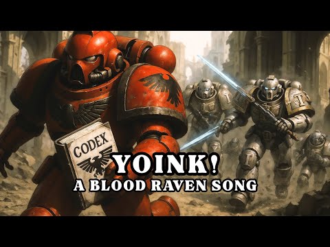 Yoink! - A Blood Ravens inspired song from warhammer 40k universe