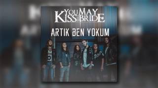 You May Kiss The Bride - Artık Ben Yokum