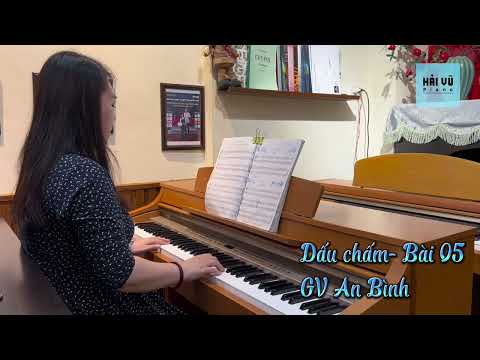 Dấu chấm - Bài 05 – Méthode Rose | Học Piano cơ bản | GV An Bình | Hải Vũ Piano Academy