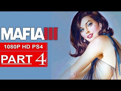 MAFIA 3 Gameplay Walkthrough Part 4 [1080p HD PS4] - No Commentary