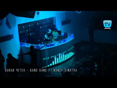 204-BURAK YETER TV - Burak Yeter - Bang Bang Ft.Nancy Sinatra