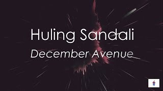 December Avenue - Huling Sandali (Tayo Sa Huling Buwan Ng Taon OST) [Lyric Video]