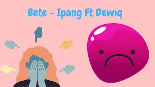 Download lagu Bete - Dewiq Ft Ipang mp3
