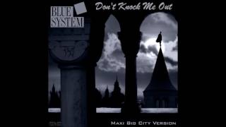 Blue System - Don&#39;t Knock Me Out Maxi Big City Version (re-cut by Manaev)