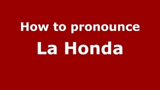 How to pronounce La Honda