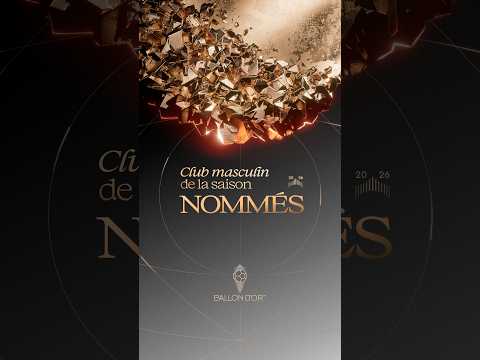 Les nommés pour le Club masculin de la saison sont... #ballondor #ballondor2026