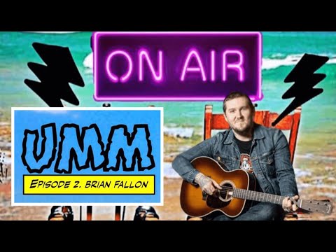 UMM Episode 2 - Brian Fallon