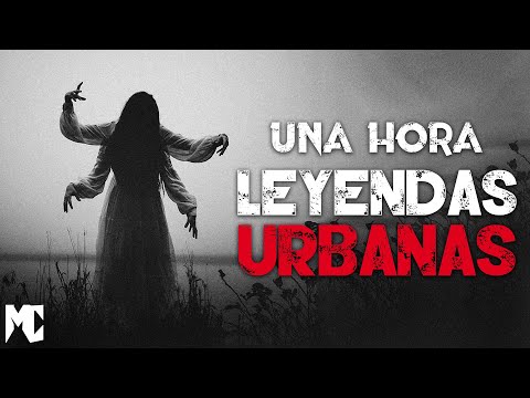 1 Hora de Leyendas Urbanas │ MundoCreepy