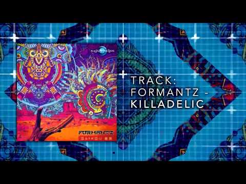 Formantz - "Killadelic" [Psychedelic Trance]