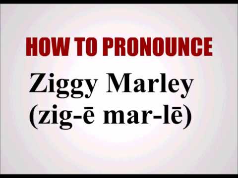 How To Pronounce Ziggy Marley