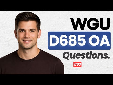 Pass WGU D685 OA | Real-Style Questions with Detailed Answer Explanations