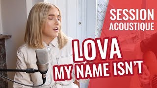 LOVA — My Name Isn't (live session madmoiZelle)