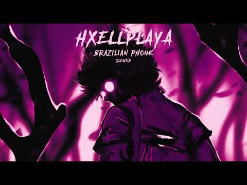 HXELLPLAYA - Brazilian Phonk (Slowed) (Official Audio 2023)