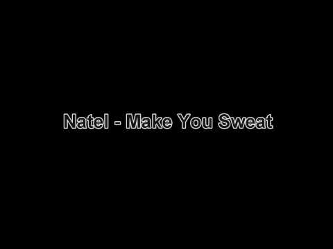 Natel - Make You Sweat (November 2010) HD*