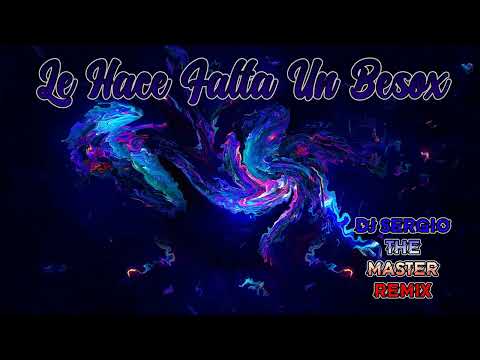 ALEJANDRO GONZÁLEZ Ft. Mike Bahía - Le Hace Falta Un Beso | DJ Sergio The Master Remix