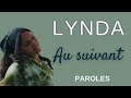 LYNDA - Au Suivant [Paroles \ Lyrics]
