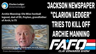 JACKSON NEWSPAPER, THE CLARION LEDGER TRIED TO KILL ARCHIE MANNING