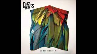 Circa Waves - Get Away (Good For Me / Get Away - Single)