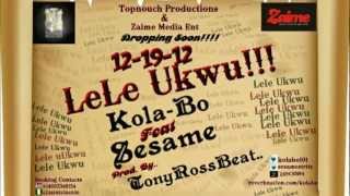 Kola-Bo- LeLe Ukwu Feat Sesame