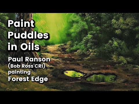 How to Paint Puddles in Oils? - I paint a Bob Ross Classic 'Forest Edge' complete with Puddles.