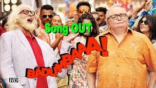 “Badumbaaa” SONG OUT | 102 Not Out | Mumbai Press