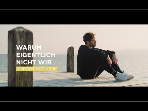 Robert Redweik - Warum eigentlich nicht wir (Offizielles Musikvideo)