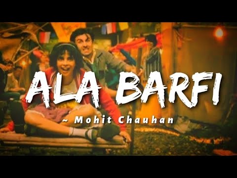 Ala Barfi -lyrics || Mohit Chauhan | Barfi ||@cinephiles_corner