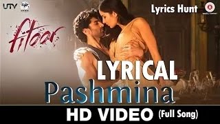 Pashmina Full Song Amit Trivedi Fitoor 2016 With Lyrics
