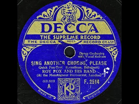 SING ANOTHER CHORUS, PLEASE - ROY FOX AND HIS BAND, (At the Monseigneur Restaurant, London) (1931)
