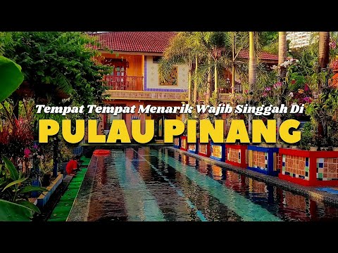 3H2M PULAU PINANG "Tempat-Tempat Menarik Di Penang"