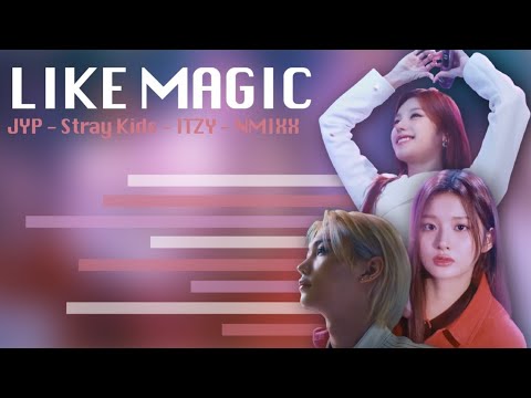 JYP, ITZY, STRAY KIDS & NMIXX - LIKE MAGIC [LINE DISTRIBUTION]