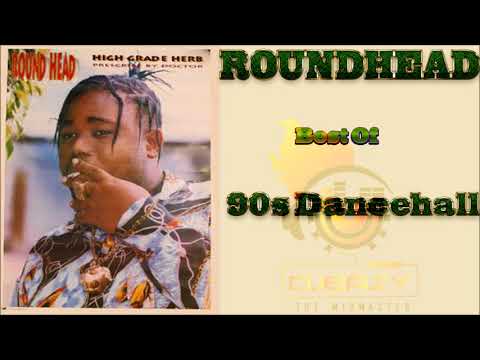 Roundhead  Best of 90s Dancehall Mixtape djeasy