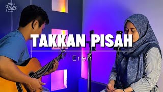 Download lagu Takkan Pisah - Eren || Fildalaili Akustik Live Cover mp3 Download lagu Takkan Pisah - Eren || Fildalaili Akustik Live Cover mp3