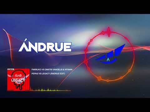 Farruko - Pepas vs Legacy - Dimitri Vangelis & Wyman (Ándrue Edit)
