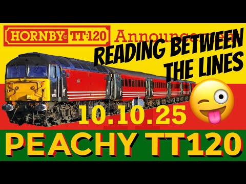 Hornby TT120 10.10.25 Announcement “Reading Between the Lines” 