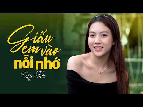 Giấu em vào nỗi nhớ - Mỹ Tâm