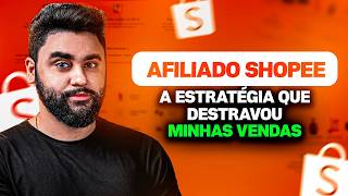 AFILIADO SHOPEE: A estratégia que me deu resultados de verdade (Ninguém fala disso!)