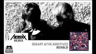 Bogart & The Addictives - Behold (Hoaxx Remix)