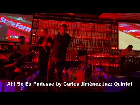Ah! Es Eu Pudesse by Carlos Jiménez Jazz Quintet