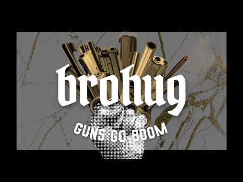 BROHUG - Guns Go Boom | Dim Mak Records