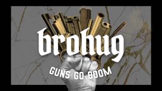 BROHUG - Guns Go Boom | Dim Mak Records