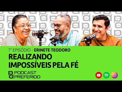 Erinete Teodoro - Realizando Impossíveis pela Fé