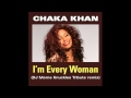 Chaka Khan - I'm Every Woman (DJ Meme's ...