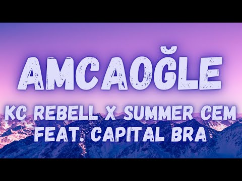 Kc Rebell x Summer Cem feat. Capital Bra - AMCAOĞLE (lyrics)