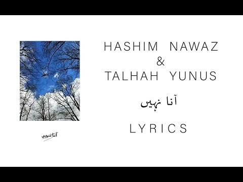 Aana Nahi - Hashim Nawaz - Talhah Yunus ( Lyrics )