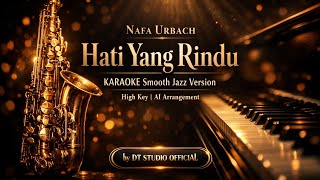Download lagu Karaoke - Hati Yang Rindu - Nafa Urbach | Smooth Jazz Version Version | HQ Backing Track #lagulawas  mp3