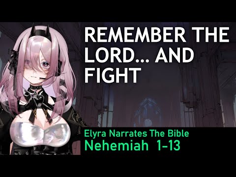 Nehemiah 1-13 Narrated by Elyra | Rebuilding Jerusalem’s Walls, Restoring Faith - Audio Bible
