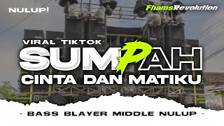 Download lagu DJ SUMPAH CINTA DAN MATIKU - STYLE BASS BLAYER MIDLE NULUP | FHAMS REVOLUTION mp3 Download lagu DJ SUMPAH CINTA DAN MATIKU - STYLE BASS BLAYER MIDLE NULUP | FHAMS REVOLUTION mp3